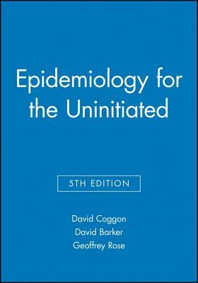 Epidemiology for the Uninitiated 5e by Coggon, David