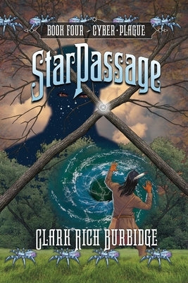 StarPassage: Cyber Plague by Burbidge, Clark Rich