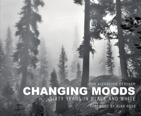 Changing Moods: Sixty Years in Black and White by Dersham, John Alexander