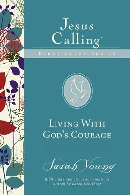 Living with God's Courage by Young, Sarah