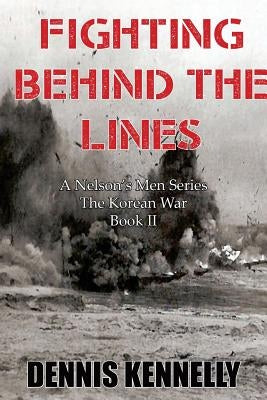 Fighting Behind the Lines by Kennelly, Dennis