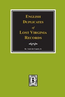 English Duplicates of Lost Virginia Records. by Cognets, Louis Des