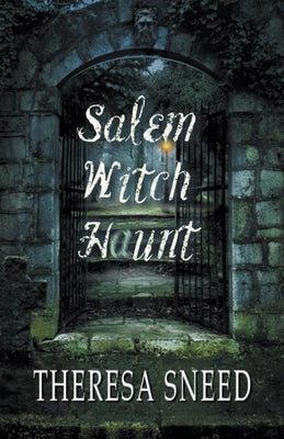 Salem Witch Haunt by Sneed, Theresa