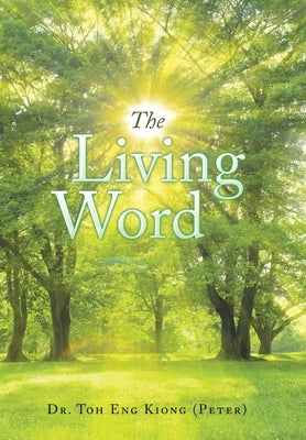 The Living Word by Kiong (Peter), Toh Eng