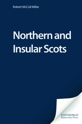 Northern and Insular Scots by Millar, Robert McColl