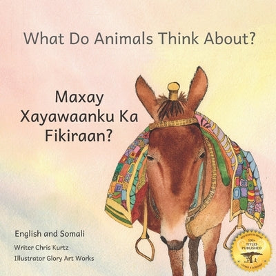 What Do Animals Think About?: Empathetic Questions For Ethiopian Animals in Somali and English by Ready Set Go Books