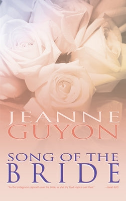 Song of the Bride by Guyon, Madame Jeanne