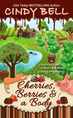 Cherries, Berries and a Body by Bell, Cindy