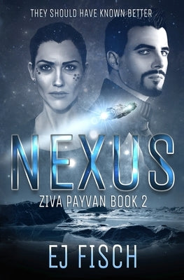 Nexus: Ziva Payvan Book 2 by Fisch, Ej