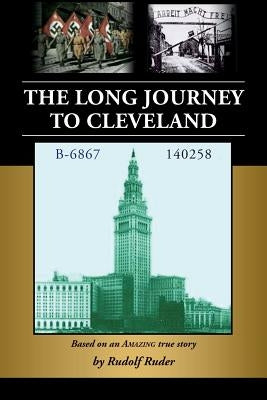 The Long Journey to Cleveland by Ruder, Rudolf