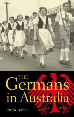 The Germans in Australia by Tampke, Jurgen