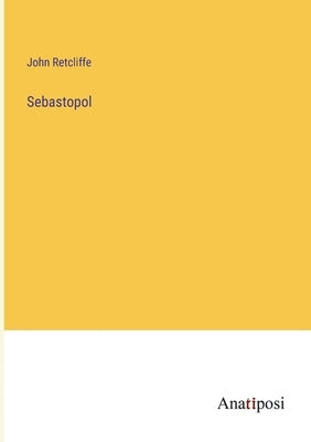 Sebastopol by Retcliffe, John