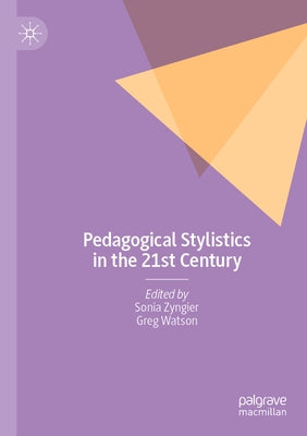 Pedagogical Stylistics in the 21st Century by Zyngier, Sonia