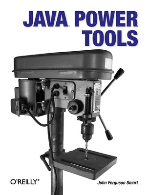 Java Power Tools by Smart, John Ferguson