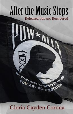 After the Music Stops: Released but not Recovered by Corona, Gloria Gayden