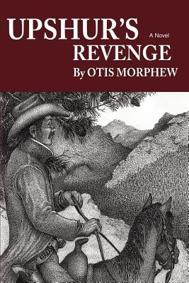 Upshur's revenge by Morphew, Otis