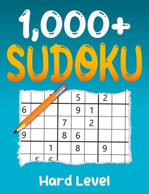 1000+ Hard Sudoku Puzzle Book: Puzzles with Solutions for Adults by Deloach, Collin