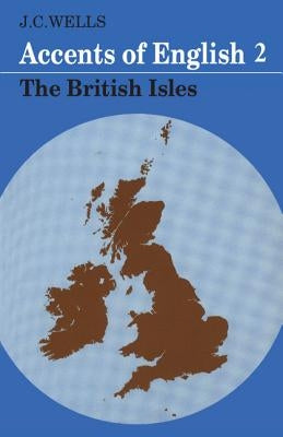 The British Isles by Wells, John C.