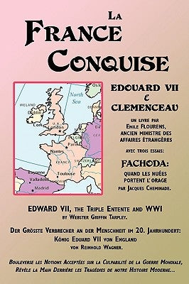 La France Conquise: Edouard VII Et Clemenceau: Quatre Temoignages by Flourens, Mile