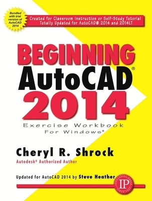 Beginning Autocad(r) 2014 by Shrock, Cheryl R.