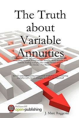 The Truth about Variable Annuities by Ruggerio, J. Marc