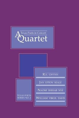Texas Poets in Concert: A Quartet by Gwynn, R. S.