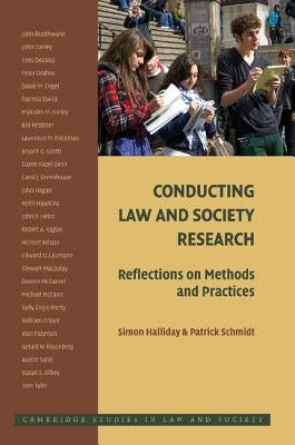 Conducting Law and Society Research: Reflections on Methods and Practices by Halliday, Simon