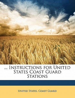 ... Instructions for United States Coast Guard Stations by United States Coast Guard, States Coast