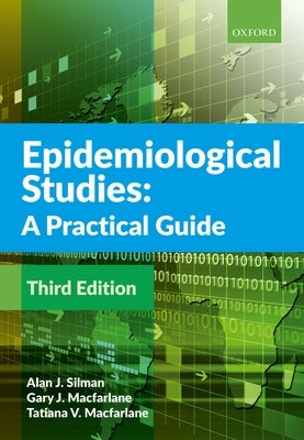 Epidemiological Studies: A Practical Guide by Silman, Alan J.