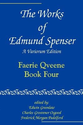 The Works of Edmund Spenser: A Variorum Edition by Spenser, Edmund