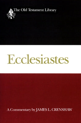 Ecclesiastes: A Commentary by Crenshaw, James L.