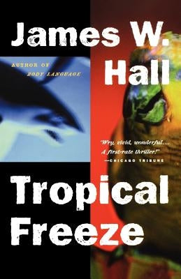 Tropical Freeze by Hall, James W.