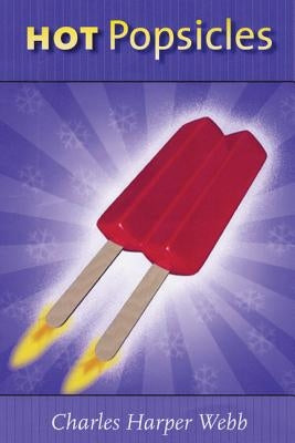 Hot Popsicles by Webb, Charles Harper