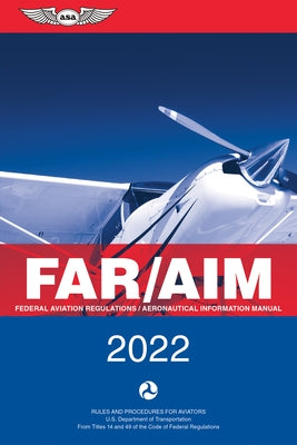 Far/Aim: Federal Aviation Regulations/Aeronautical Information Manual by Federal Aviation Administration (FAA)/Av