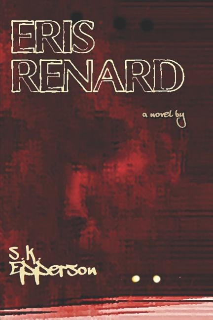 Eris Renard by Epperson, S. K.
