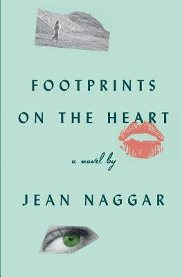 Footprints on the Heart by Naggar, Jean