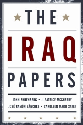 The Iraq Papers by Ehrenberg, John