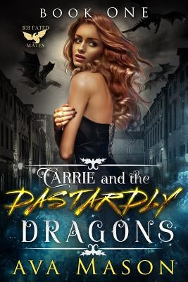 Carrie and the Dastardly Dragons: A Paranormal Bully Romance by Mason, Ava