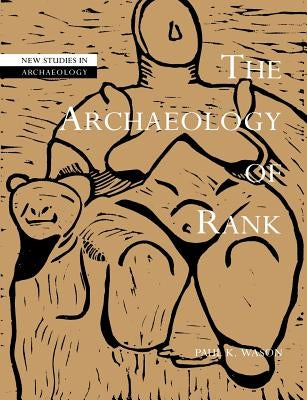 The Archaeology of Rank by Wason, Paul K.