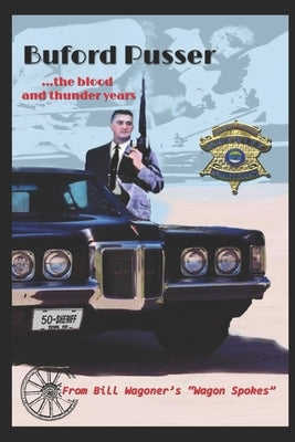 Buford Pusser: the blood and..... thunder years by Broughton, Robert D.