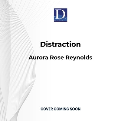 Distraction by Reynolds, Aurora Rose