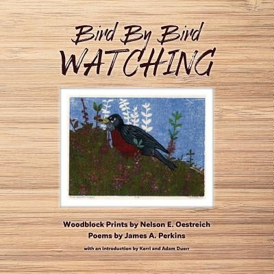 Bird By Bird Watching by Oestreich, Nelson E.