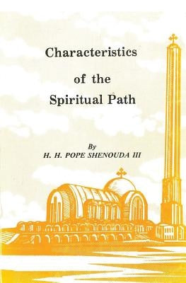 Characteristics of the Spiritual Path by Shenouda, Pope, III