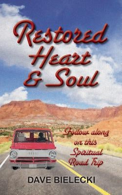 Restored Heart & Soul by Bielecki, Dave