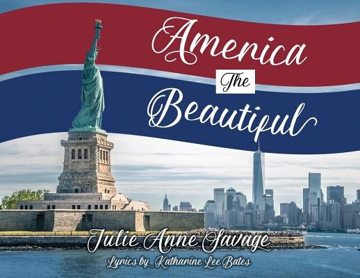 America The Beautiful by Savage, Julie Anne