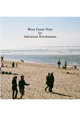 West Coast Tour by Dreckmann, Adrianna Gladue