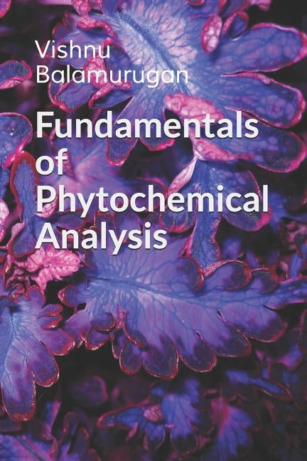Fundamentals of Phytochemical Analysis by Balamurugan, Vishnu
