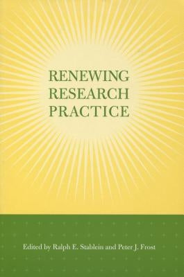 Renewing Research Practice by Stablein, Ralph E.