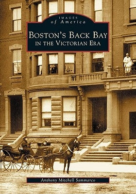Boston's Back Bay in the Victorian Era, MA by Sammarco, Anthony Mitchell