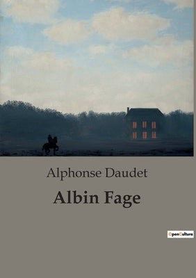 Albin Fage by Daudet, Alphonse
